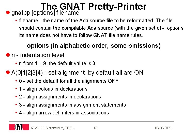 The GNAT Pretty-Printer l gnatpp [options] filename • filename - the name of the