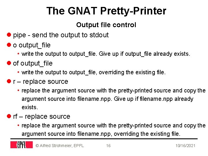 The GNAT Pretty-Printer Output file control l pipe - send the output to stdout