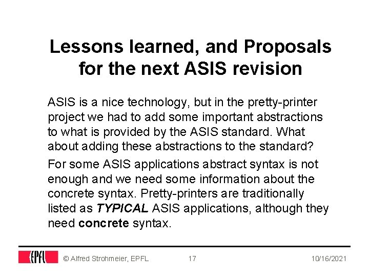 Lessons learned, and Proposals for the next ASIS revision ASIS is a nice technology,