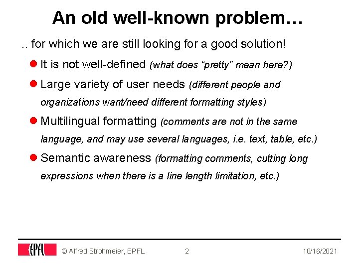 An old well-known problem…. . for which we are still looking for a good