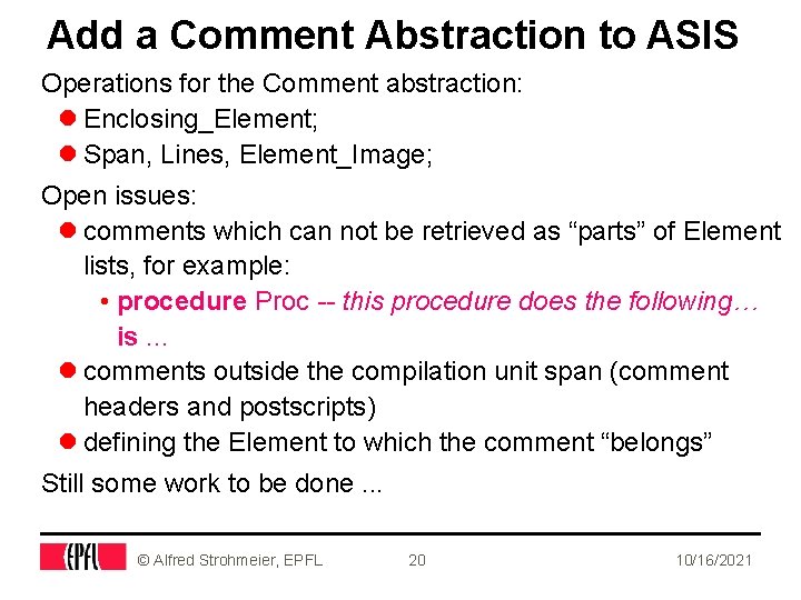 Add a Comment Abstraction to ASIS Operations for the Comment abstraction: l Enclosing_Element; l