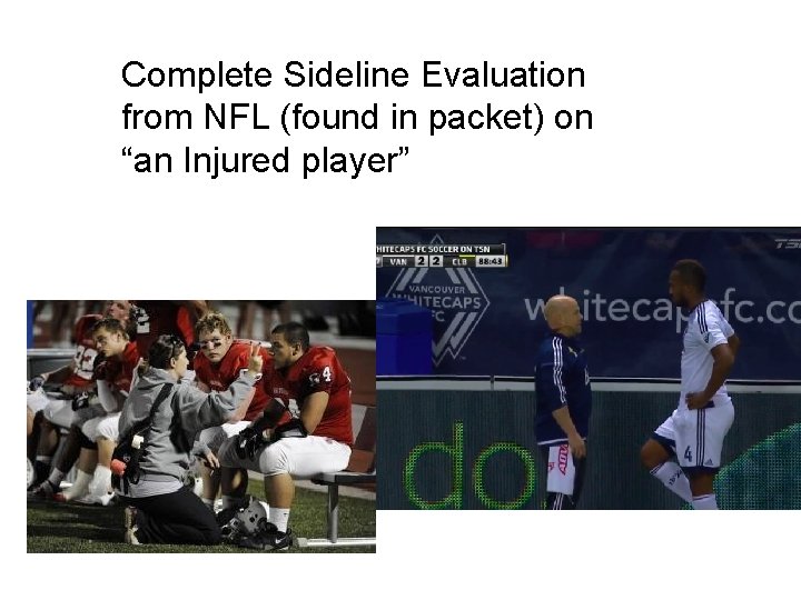 Complete Sideline Evaluation from NFL (found in packet) on “an Injured player” 