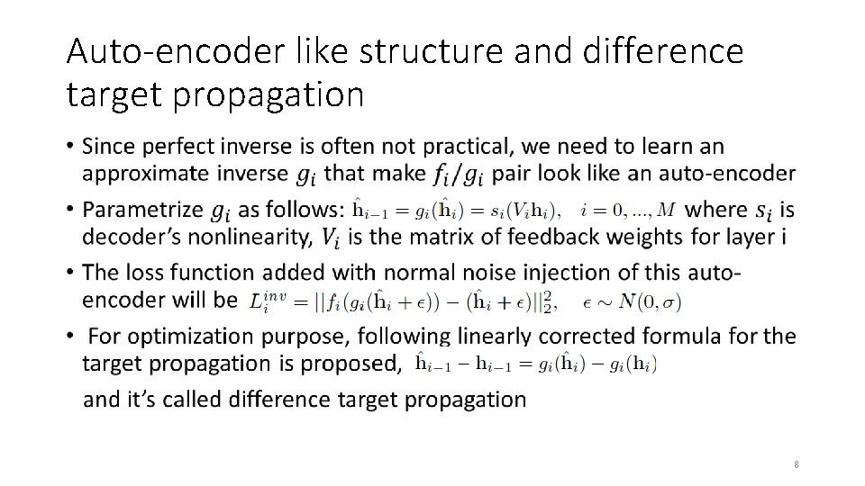 Auto-encoder like structure and difference target propagation • 8 