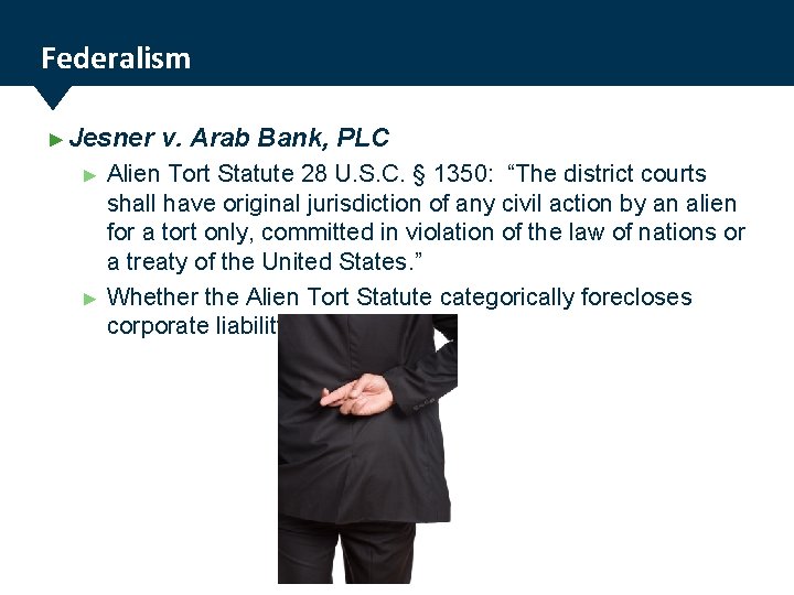 Federalism ► Jesner ► ► v. Arab Bank, PLC Alien Tort Statute 28 U.