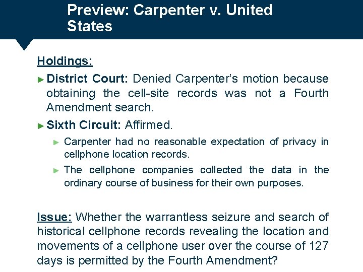 Preview: Carpenter v. United States Holdings: ► District Court: Denied Carpenter’s motion because obtaining