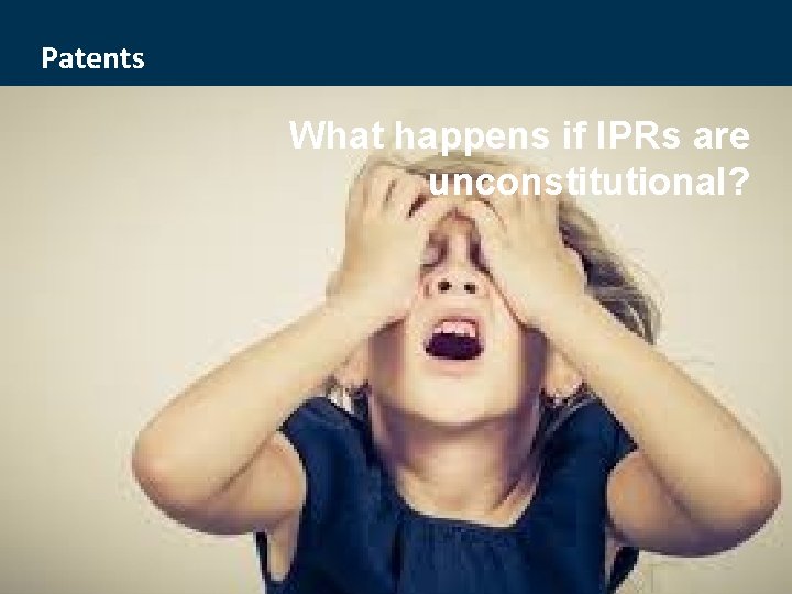 Patents What happens if IPRs are unconstitutional? 