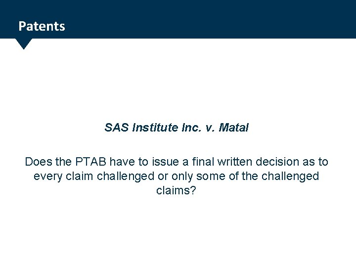 Patents SAS Institute Inc. v. Matal Does the PTAB have to issue a final