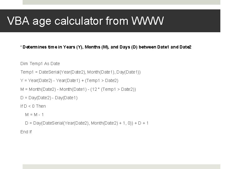 VBA age calculator from WWW ‘ Determines time in Years (Y), Months (M), and