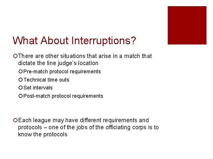 What About Interruptions? ¡There are other situations that arise in a match that dictate