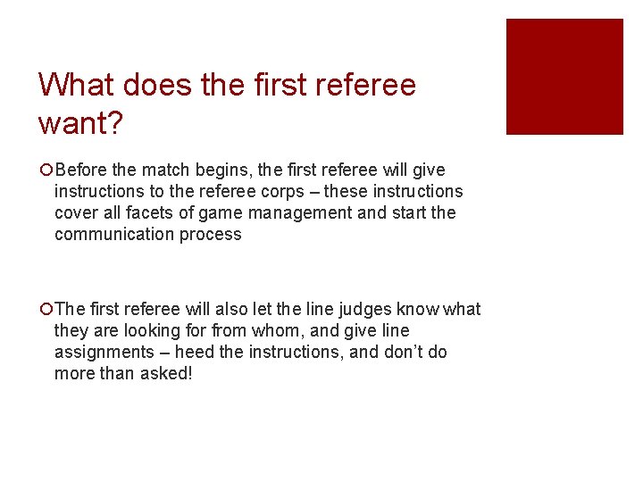 What does the first referee want? ¡Before the match begins, the first referee will