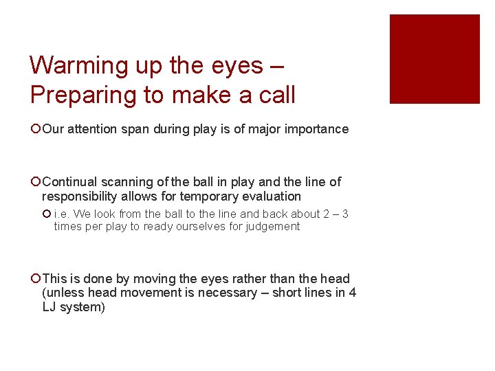 Warming up the eyes – Preparing to make a call ¡ Our attention span