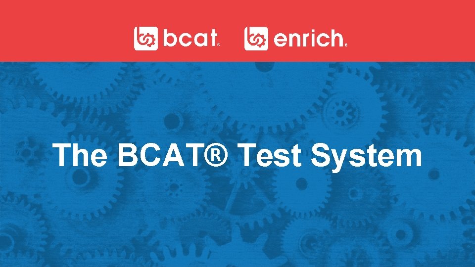 The BCAT® Test System 