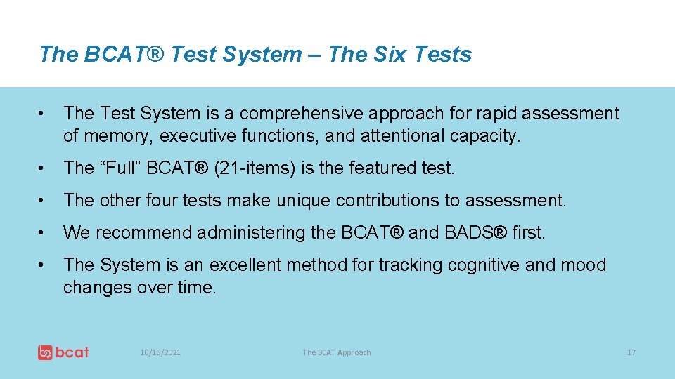 The BCAT® Test System – The Six Tests • The Test System is a