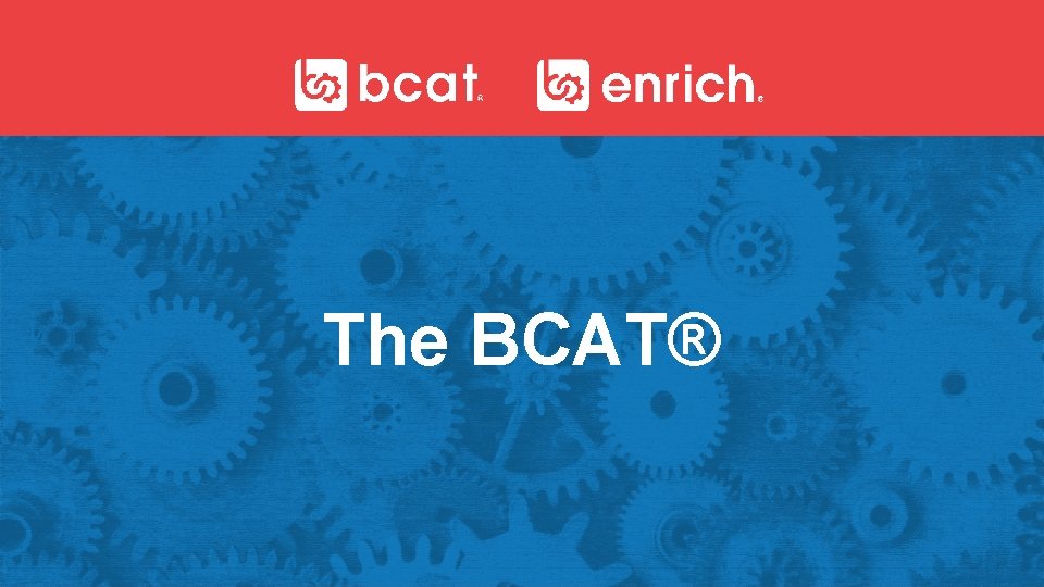 The BCAT® 