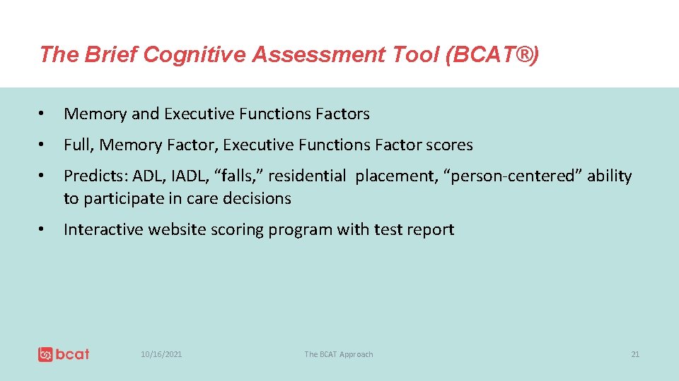 The Brief Cognitive Assessment Tool (BCAT®) • Memory and Executive Functions Factors • Full,