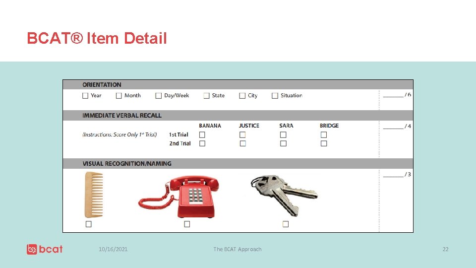 BCAT® Item Detail 10/16/2021 The BCAT Approach 22 