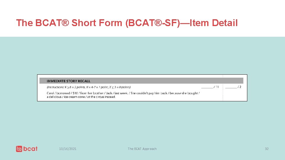 The BCAT® Short Form (BCAT®-SF)—Item Detail 10/16/2021 The BCAT Approach 32 