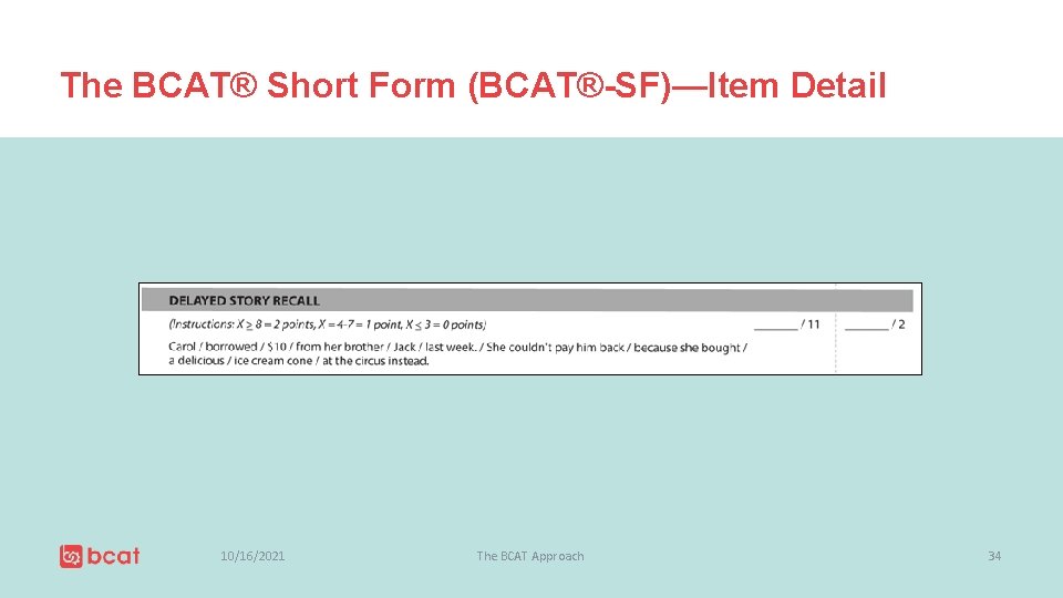 The BCAT® Short Form (BCAT®-SF)—Item Detail 10/16/2021 The BCAT Approach 34 