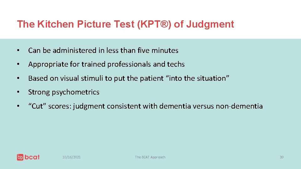 The Kitchen Picture Test (KPT®) of Judgment • Can be administered in less than