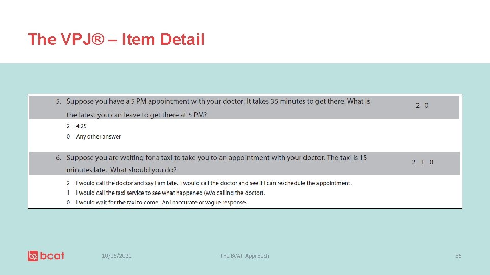 The VPJ® – Item Detail 10/16/2021 The BCAT Approach 56 