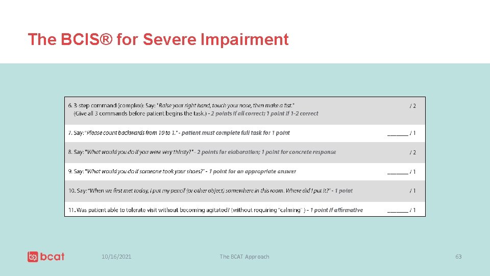 The BCIS® for Severe Impairment 10/16/2021 The BCAT Approach 63 