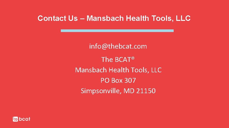 Contact Us – Mansbach Health Tools, LLC info@thebcat. com The BCAT® Mansbach Health Tools,