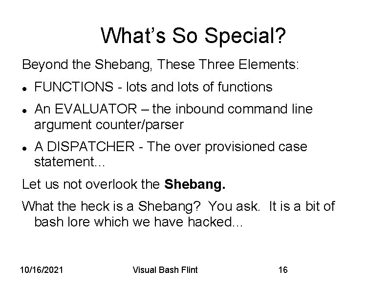 What’s So Special? Beyond the Shebang, These Three Elements: FUNCTIONS - lots and lots