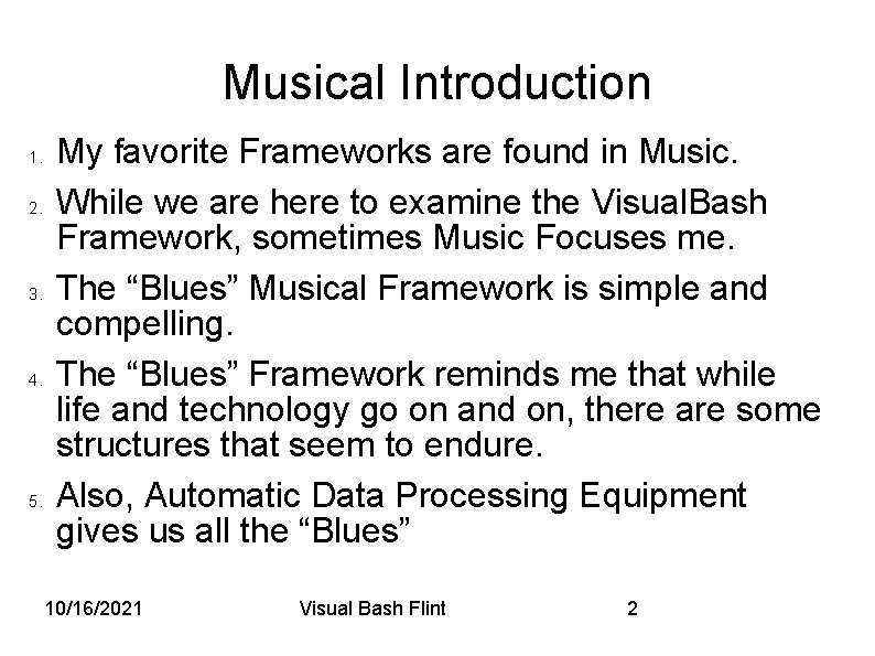 Musical Introduction 1. 2. 3. 4. 5. My favorite Frameworks are found in Music.