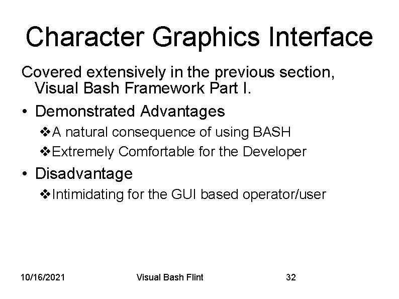 Character Graphics Interface Covered extensively in the previous section, Visual Bash Framework Part I.