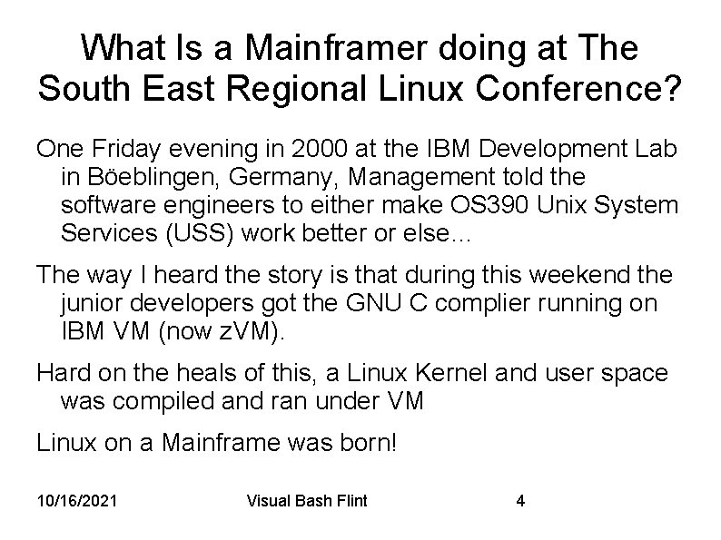 What Is a Mainframer doing at The South East Regional Linux Conference? One Friday