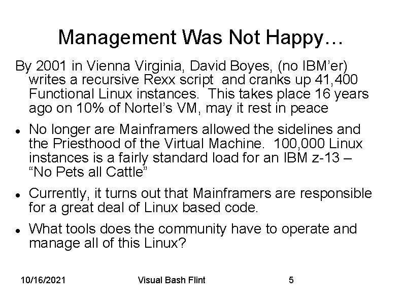 Management Was Not Happy… By 2001 in Vienna Virginia, David Boyes, (no IBM’er) writes
