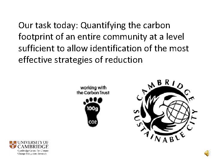 Our task today: Quantifying the carbon footprint of an entire community at a level