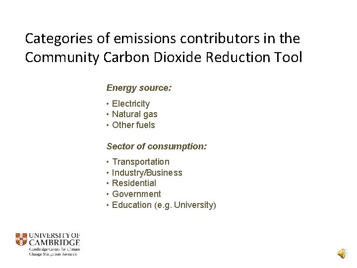 Categories of emissions contributors in the Community Carbon Dioxide Reduction Tool Energy source: •
