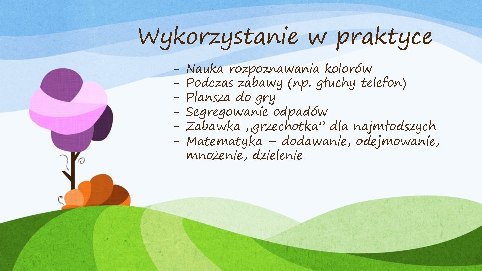 Wykorzystanie w praktyce - Nauka rozpoznawania kolorów Podczas zabawy (np. głuchy telefon) Plansza do