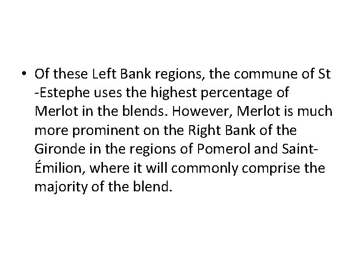  • Of these Left Bank regions, the commune of St -Estephe uses the