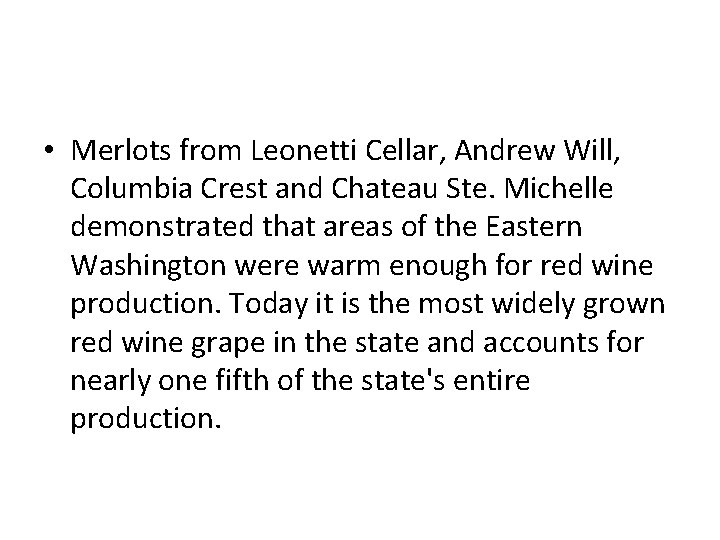  • Merlots from Leonetti Cellar, Andrew Will, Columbia Crest and Chateau Ste. Michelle