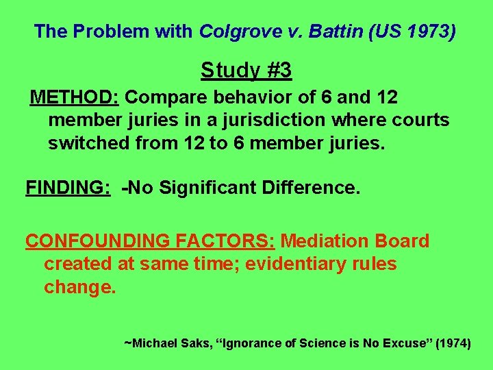 The Problem with Colgrove v. Battin (US 1973) Study #3 METHOD: Compare behavior of