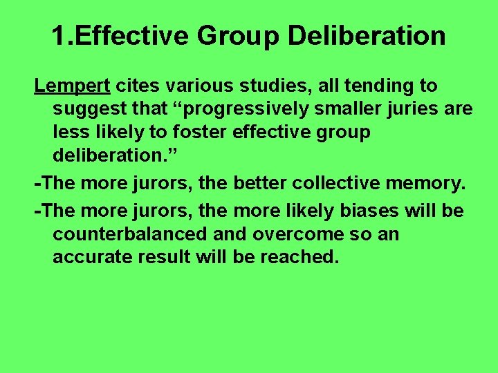 1. Effective Group Deliberation Lempert cites various studies, all tending to suggest that “progressively