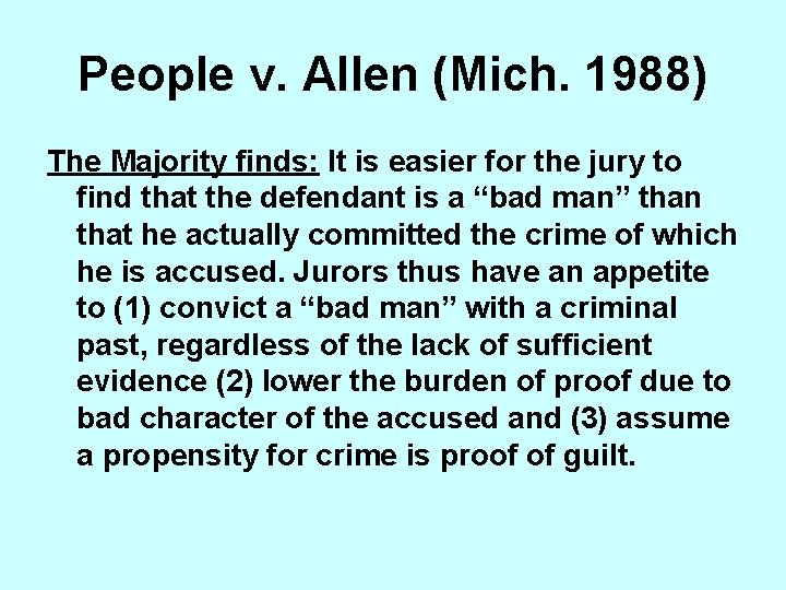 People v. Allen (Mich. 1988) The Majority finds: It is easier for the jury