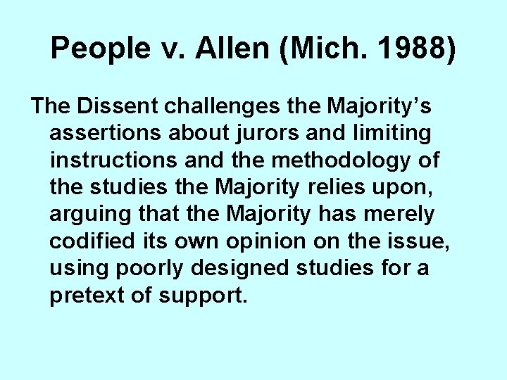 People v. Allen (Mich. 1988) The Dissent challenges the Majority’s assertions about jurors and