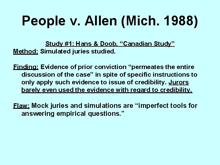 People v. Allen (Mich. 1988) Study #1: Hans & Doob, “Canadian Study” Method: Simulated