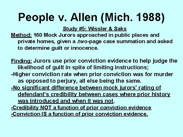 People v. Allen (Mich. 1988) Study #5: Wissler & Saks Method: 160 Mock Jurors