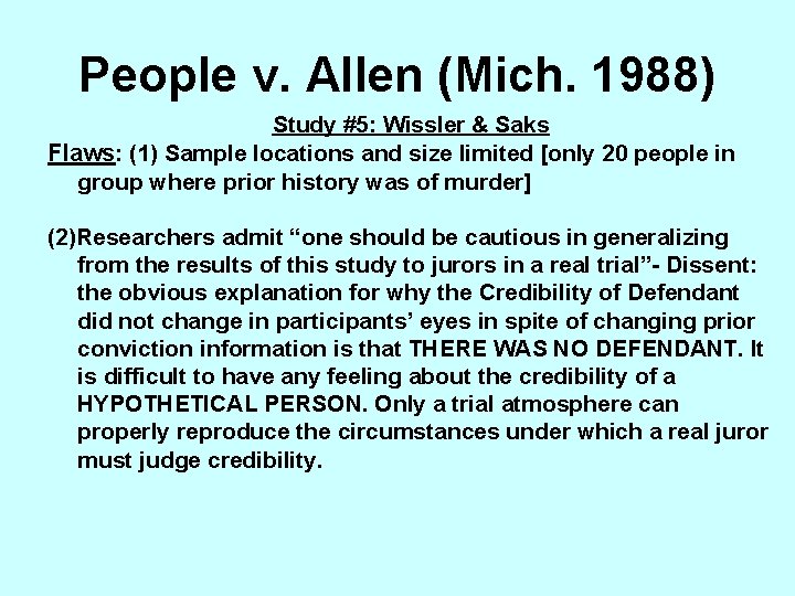 People v. Allen (Mich. 1988) Study #5: Wissler & Saks Flaws: (1) Sample locations