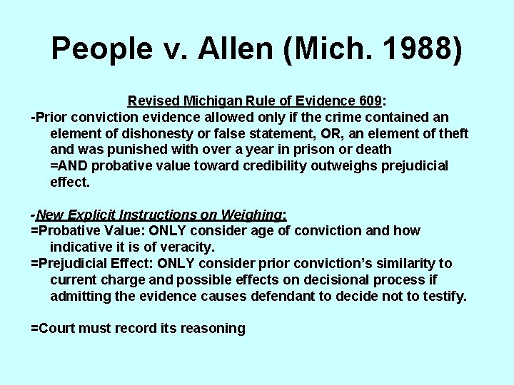 People v. Allen (Mich. 1988) Revised Michigan Rule of Evidence 609: -Prior conviction evidence