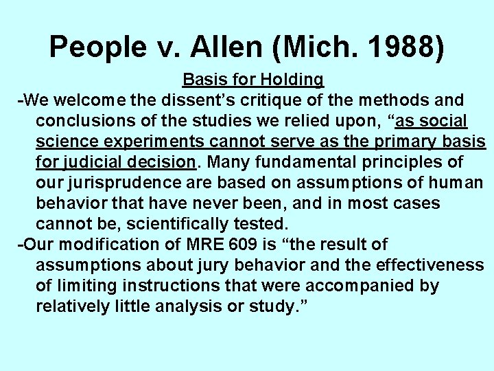 People v. Allen (Mich. 1988) Basis for Holding -We welcome the dissent’s critique of