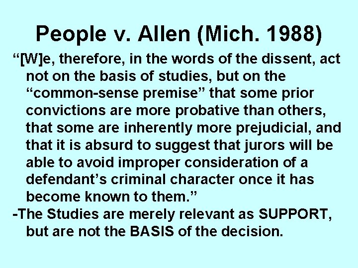 People v. Allen (Mich. 1988) “[W]e, therefore, in the words of the dissent, act