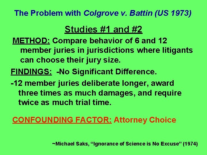 The Problem with Colgrove v. Battin (US 1973) Studies #1 and #2 METHOD: Compare