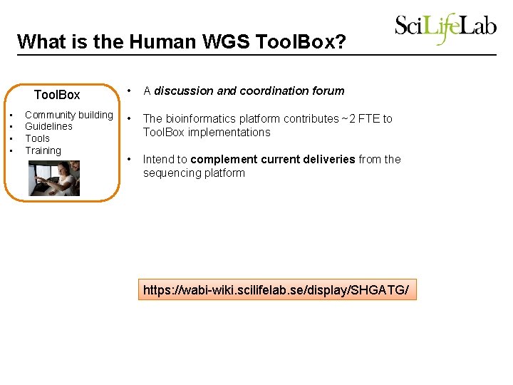 What is the Human WGS Tool. Box? Tool. Box • • Community building Guidelines