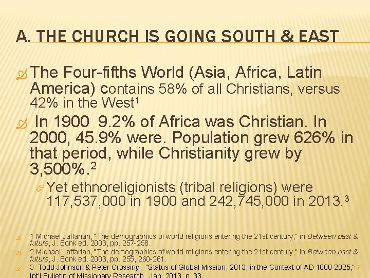 A. THE CHURCH IS GOING SOUTH & EAST The Four-fifths World (Asia, Africa, Latin