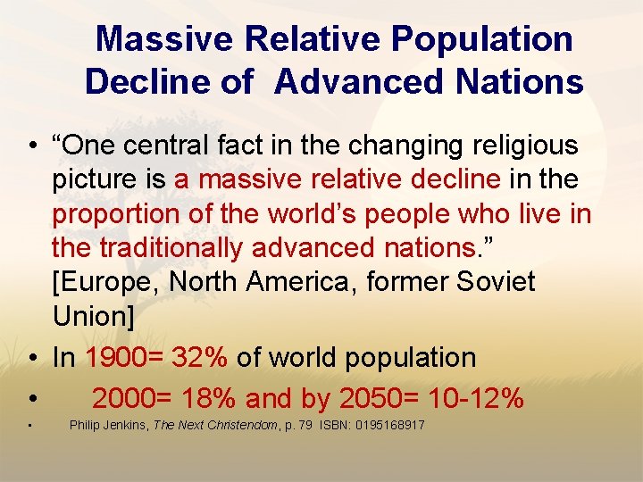 Massive Relative Population Decline of Advanced Nations • “One central fact in the changing